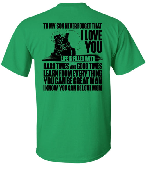 To My Son Never Forget T Shirt, You Can Be Love Mom T Shirt