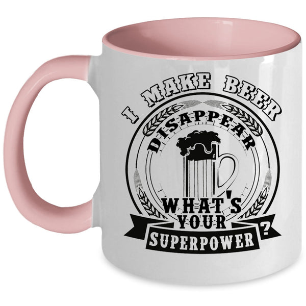 Cool Beer Drinker Coffee Mug, I Make Beer Disapear Accent Mug