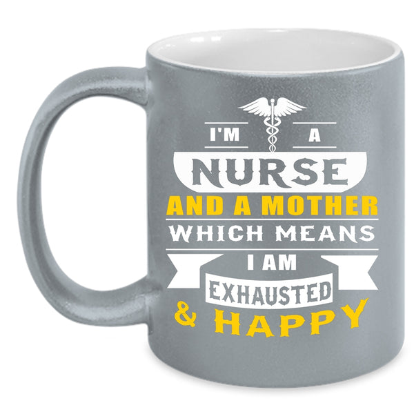 I'm A Nurse And A Mother Coffee Mug, Awesome Nurse Mom Coffee Cup