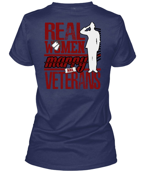 Real Women Marry Are Veterans T Shirt, Being A Veteran T Shirt