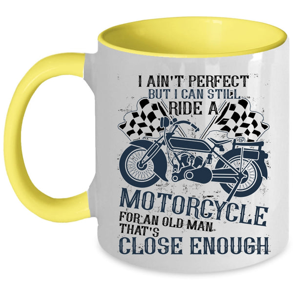 Riding My Motorcycle Coffee Mug, I Can Still Ride A Motorcycle Accent Mug