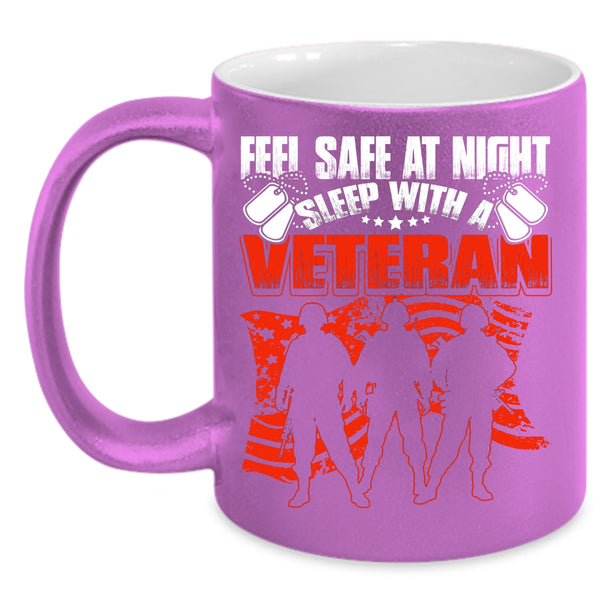 Feel Safe At Night Sleep With A Veteran Coffee Mug, Cool Veteran's Wife Coffee Cup
