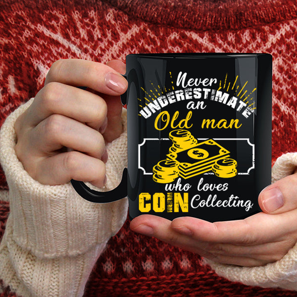 An Old Man Loves Coin Collecting Coffee Mug, Cute Grandpas Coffee Cup