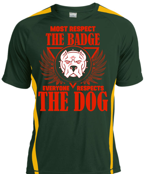 Most Respect The Badge T Shirt, I Love Dogs T Shirt, Cool Shirt