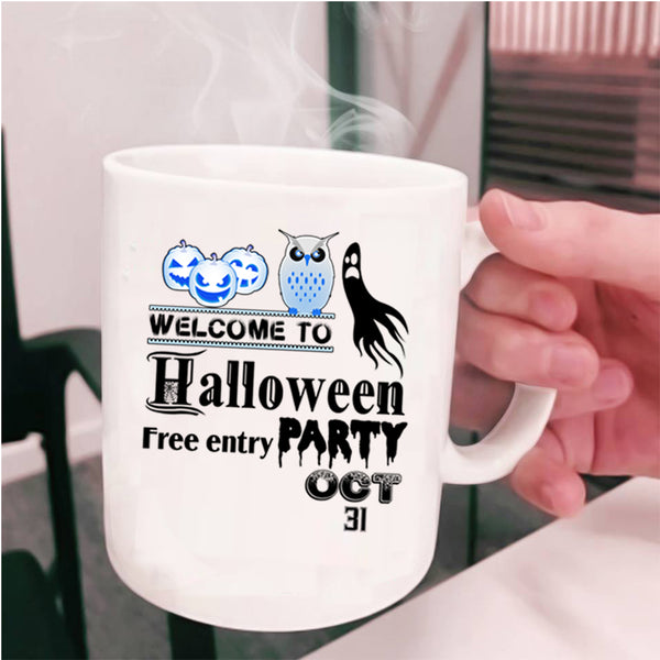Free Entry Oct 31 Coffee Mug, Welcome To Halloween Party Cup