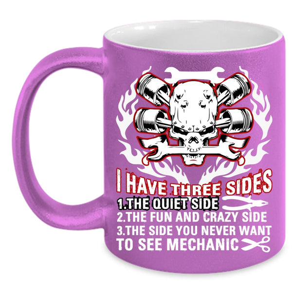 I Have Three Sides Coffee Mug, Cool Gift For Mechanics Coffee Cup
