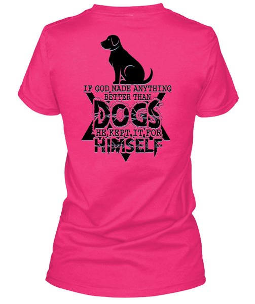 God Made Anything Better Than Dogs T Shirt, I Love Dog T Shirt