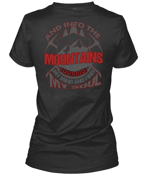 And Into The Mountains T Shirt, Being A Hiker T Shirt
