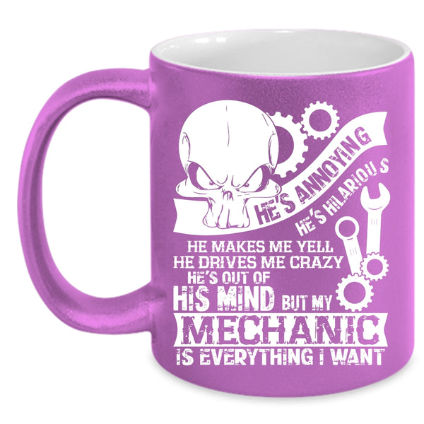My Mechanic Is Everything I Want Coffee Mug, Love Mechanic Coffee Cup