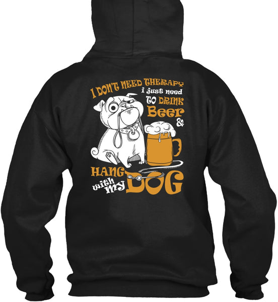 Hang With My Dog T Shirt, I Just Need To Drink Beer T Shirt