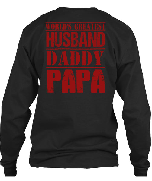 World's Greatest Husband Daddy Papa T Shirt, Being A Papa T Shirt
