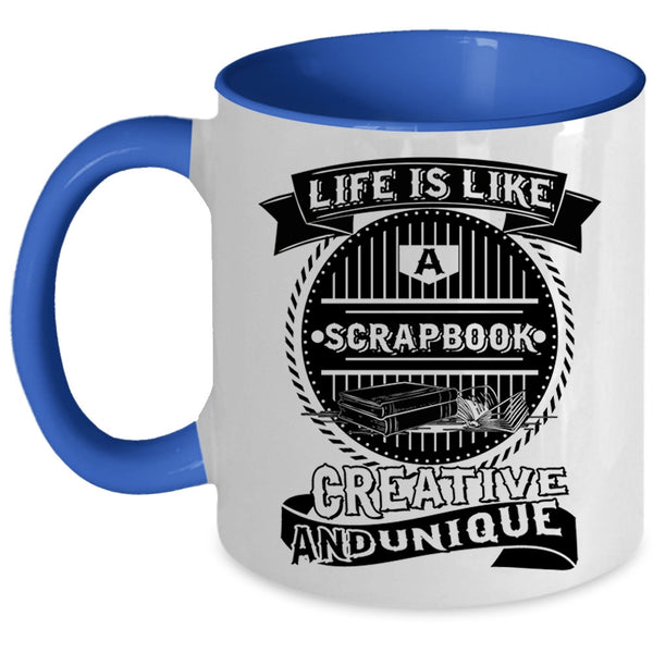 Awesome Scrapbooking Coffee Mug, Life Is Like A Scrapbook Accent Mug