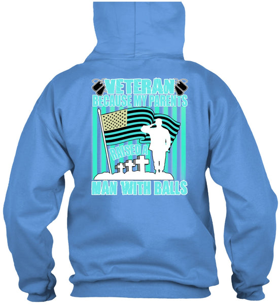 My Parents Raised A Man With Balls T Shirt, I Love Veteran T Shirt