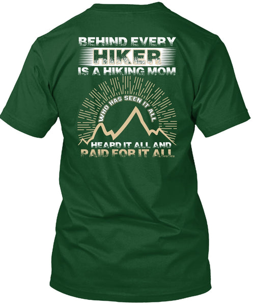 Behind Every Hiker Is A Hiking Mom T Shirt, Being A Hiker T Shirt