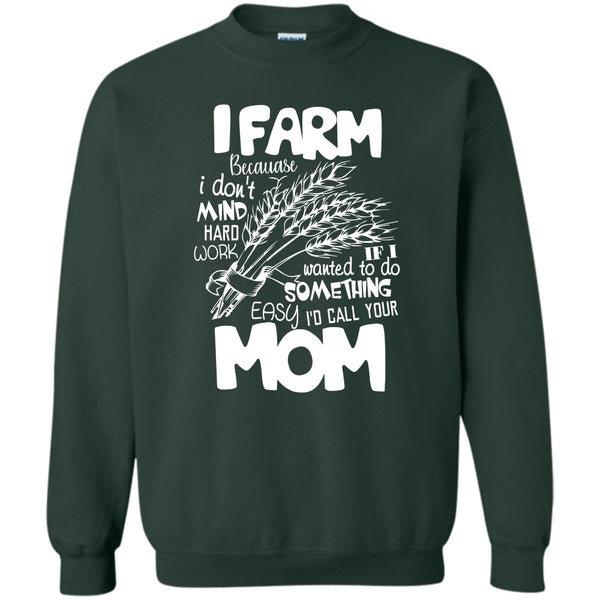 Because I Don't Mind Hard Work T Shirt, Coolest Farmer Sweatshirt