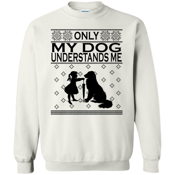 Dog Merry Christmas T Shirt, Only My Dog Understand Me Sweatshirt