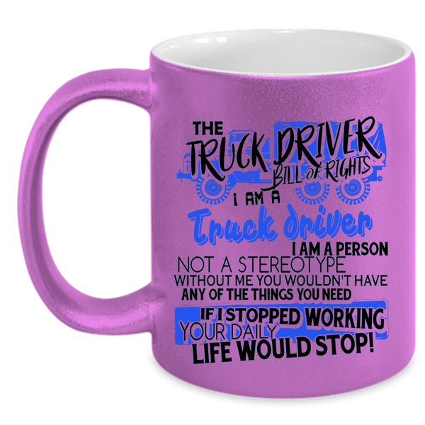 I Am A Truck Driver Coffee Mug, The Truck Driver Accent Mug
