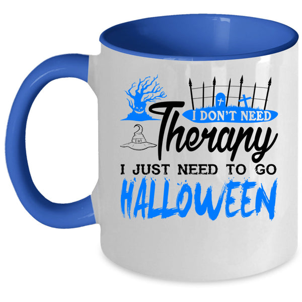 I Love Halloween Coffee Mug, I Just Need To Go Halloween Accent Mug