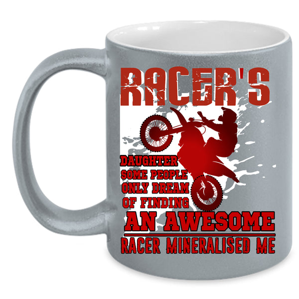 Racer's Daughter Coffee Mug, An Awesome Racer Coffee Cup