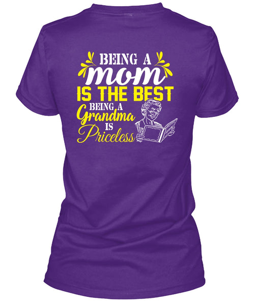 Being A Mom Is The Best T Shirt, Being A Grandma Is Priceless T Shirt