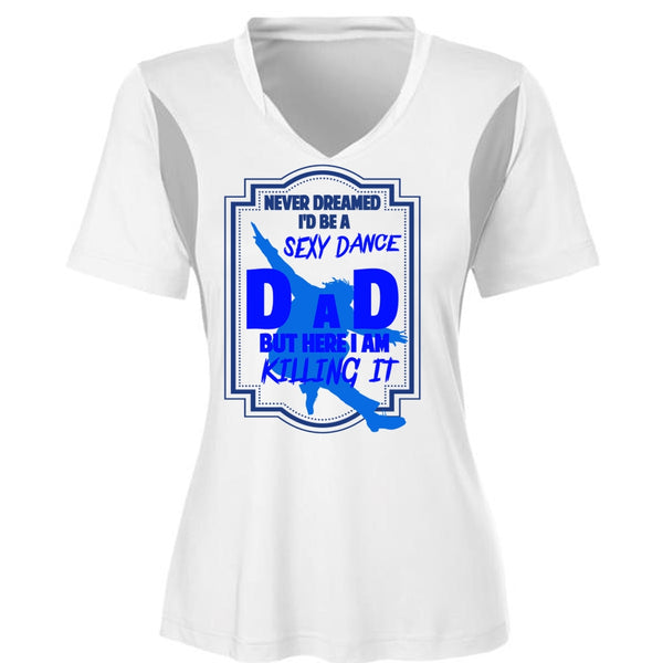 Never Dreamed I'd Be A Dance Dad T Shirt, I Am Killing It T Shirt, Father's Day T Shirt