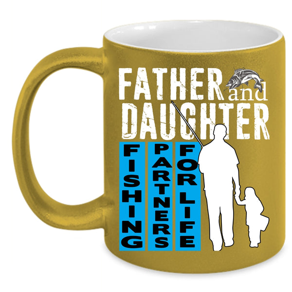 Father And Daughter Coffee Mug, Fishing Partners For Life Coffee Cup