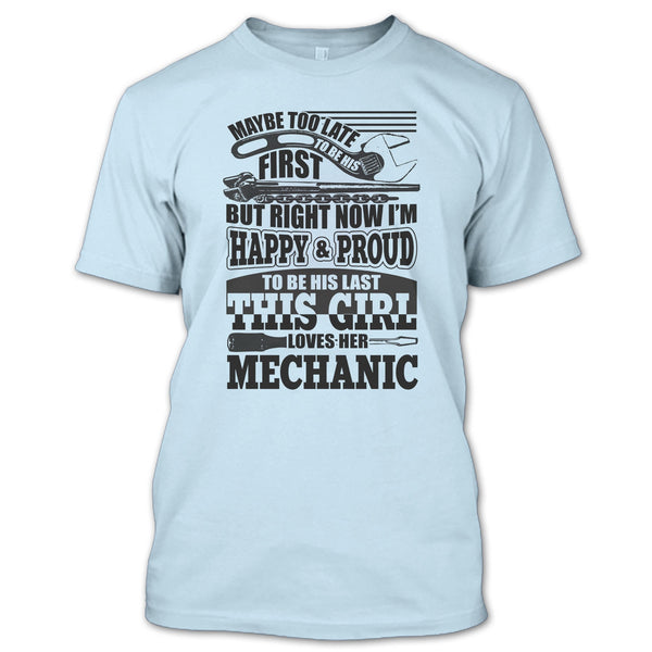 I'm Happy & Proud To Be His Last T Shirt, Coolest Mechanic T Shirt