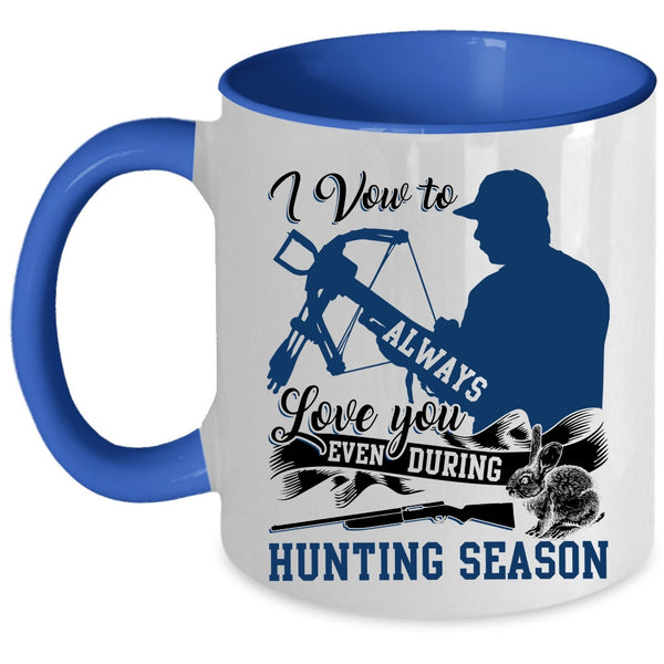 Even During Hunting Season Coffee Mug, I Vow To Always Love You Accent Mug