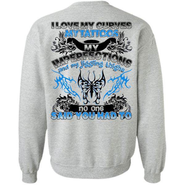 I Love Tattooed T Shirt, I Love My Curves My Tattoos Sweatshirt