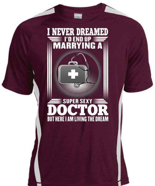 I'd Enf Up Marrying A Doctor T Shirt, I Never Dreamed T Shirt, Cool Shirt
