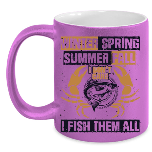 I Fish Them All Coffee Mug, Winter Spring Summer Fall Accent Mug