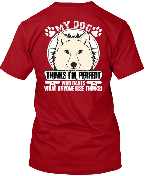 My Dog Thinks T Shirt, I Love My Dog T Shirt