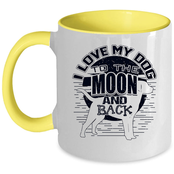 Cute Dog Owner Coffee Mug, I Love My Dog To The Moon And Back Accent Mug