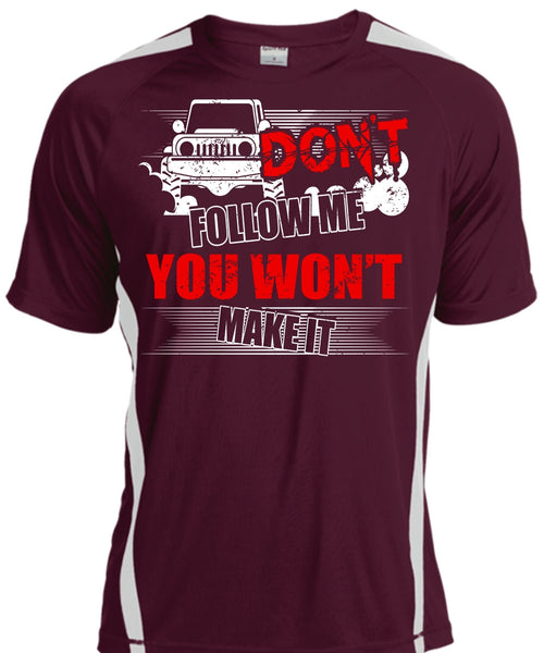 Don't Follow Me T Shirt, You Won't Make It T Shirt, Cool Shirt