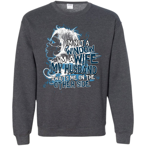 I'm A Wife T Shirt, My Husband Awaits Me Sweatshirt