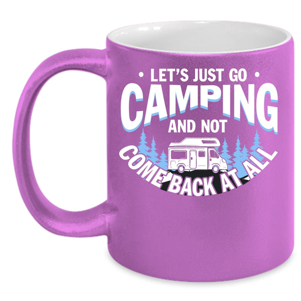 Let's Just Go Camping Coffee Mug, Funny Gift For Camper Coffee Cup