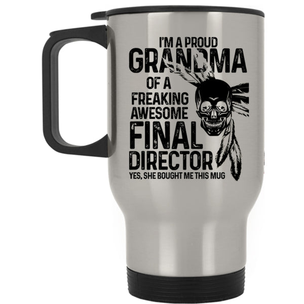 Cute Grandmas Travel Mug, I'm A Proud Grandma Of A Final Director Mug