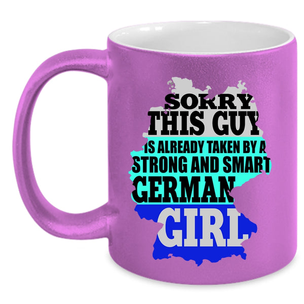 Cute Girls Coffee Mug, This Guy Is Already Taken By A German Girl Accent Mug
