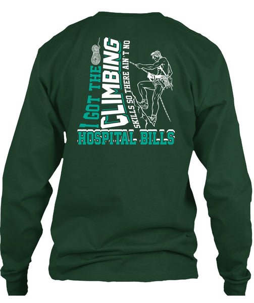 I Got The Climbing T Shirt, Hospital Bills T Shirt