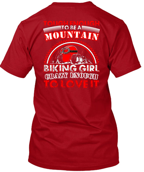 Mountain Biking Girl T Shirt, Crazy Enough To Love It T Shirt