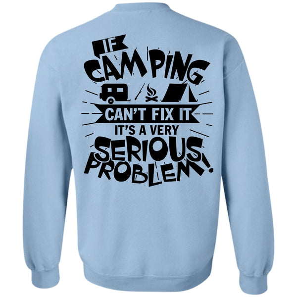 Being A Camper T Shirt, If Camping Can't Fix It Sweatshirt