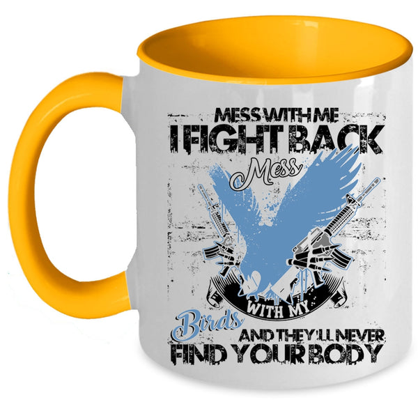 I Love My Birds Coffee Mug, Don't Mess With My Birds Accent Mug