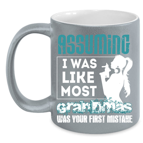 I Was Like Most Grandmas Coffee Mug, Best Grandma Coffee Cup