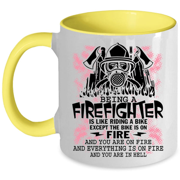 Funny Gift For Firefighter Coffee Mug, Being A Firefighter Accent Mug