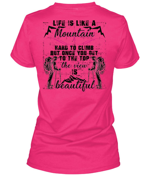 Life Is Like A Mountain T Shirt, Being A Hiker T Shirt