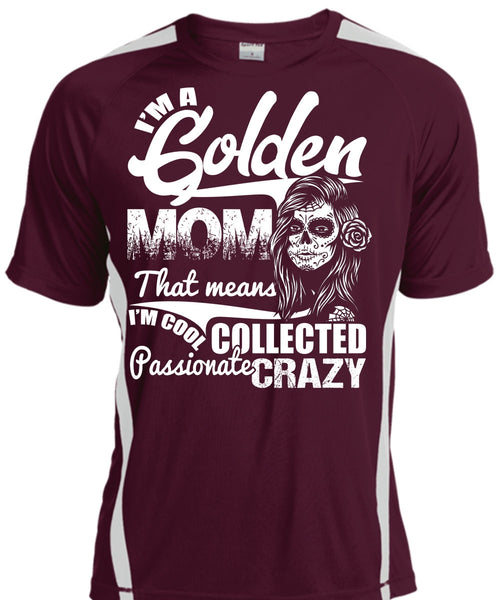 I'm A Golden Mom T Shirt, Passionate Crazy T Shirt, Cool Shirt