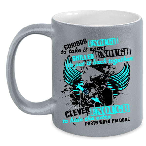 Awesome Nurses Coffee Mug, Curious Enough To Take It Apart Accent Mug