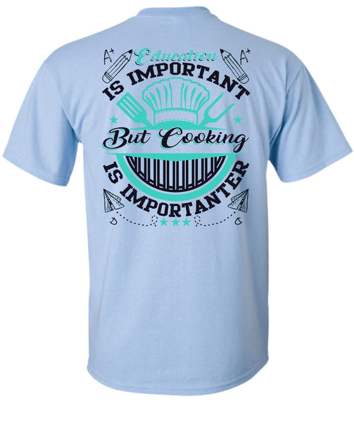 Education Is Importanter T Shirt, I Love Cooking T Shirt