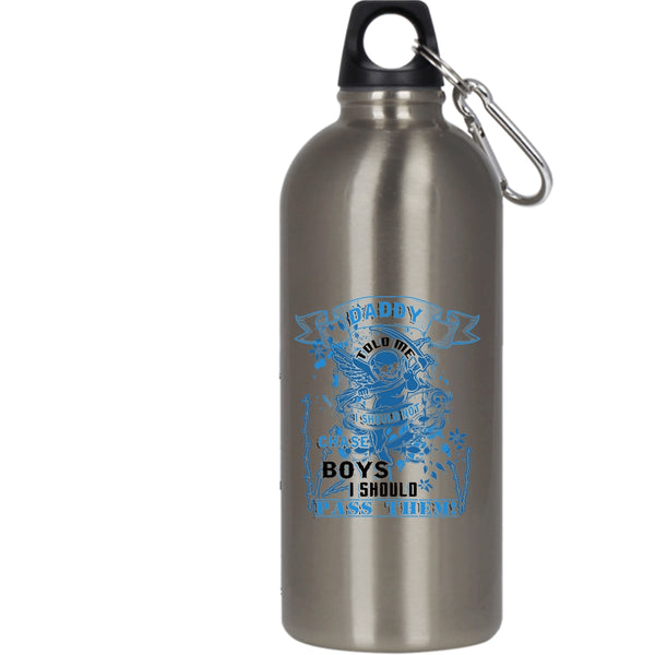 Daddy Told Me 20 oz Stainless Steel Bottle,I Should Not Chase Boys Outdoor Sports Water Bottle