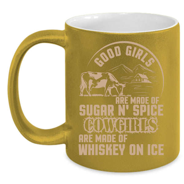 Good Girls Are Made Of Sugar Coffee Mug, Whiskey On Ice Coffee Cup